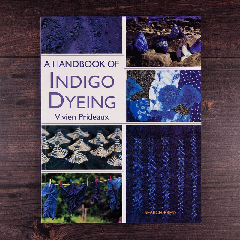 DT Craft & Design - book - Handbook of Indigo Dyeing by Vivien Prideaux