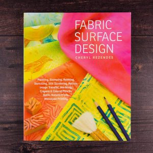 Fabric surface design by Cheryl Rezendes