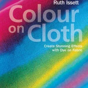 colour on cloth by ruth issett